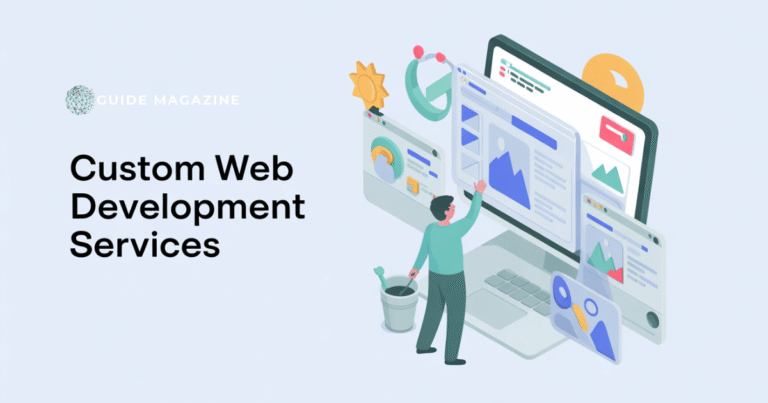 Why Custom Web Development Services Are Key to Your Business Success Custom Web Development Services